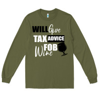 Army Green Tax Day Will Give Advice For Beer Gift Long Sleeve Tee - Bettercallsaul