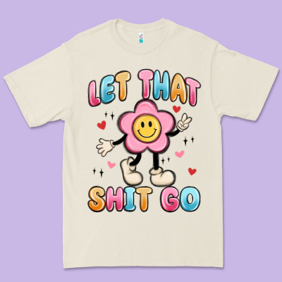 Let That Shit Go Premium Tee Designed By Maliassmallbusiness