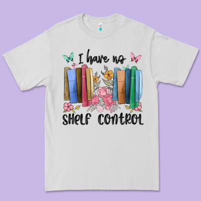 I Have No Shelf Control Premium Tee Designed By Maliassmallbusiness