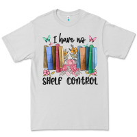 Dove Grey i have no shelf control Premium Tee - MaliasSmallBusiness