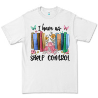 White i have no shelf control Premium Tee - MaliasSmallBusiness