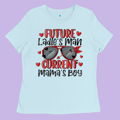 Future Ladies Man Current Mamas Boy Ladies Tee Designed By Maliassmallbusiness