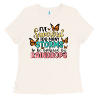 Bone i have survived too many storms to be bothered by raindrops malia Ladies Tee - MaliasSmallBusiness