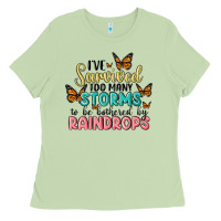Matcha i have survived too many storms to be bothered by raindrops malia Ladies Tee - MaliasSmallBusiness