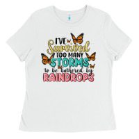 White i have survived too many storms to be bothered by raindrops malia Ladies Tee - MaliasSmallBusiness
