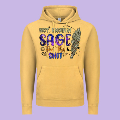 Not Enough  Sage For This Shit Vintage Hoodie Designed By Artiststas