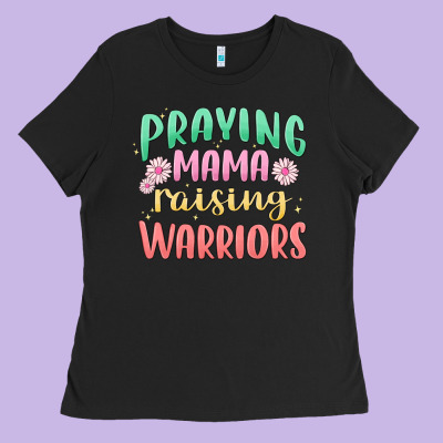 Prying Mama Raising Warriors Malia Ladies Tee Designed By Maliassmallbusiness