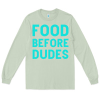 Matcha Food Before Dudes Long Sleeve Tee - Bettercallsaul