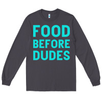 Smoke Food Before Dudes Long Sleeve Tee - Bettercallsaul