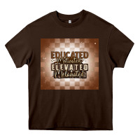 Chocolate Brown educated motivated elevated melanated Heavy Core Tee - MaliasSmallBusiness