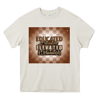 Cream educated motivated elevated melanated Heavy Core Tee - MaliasSmallBusiness