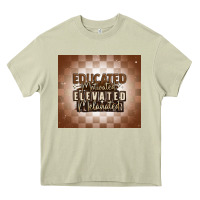Mossy educated motivated elevated melanated Heavy Core Tee - MaliasSmallBusiness
