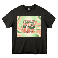 Asphalt i might be a handful but so is this ass Heavy Core Tee - MaliasSmallBusiness