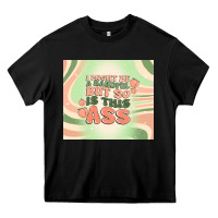 Black i might be a handful but so is this ass Heavy Core Tee - MaliasSmallBusiness
