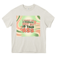 Cream i might be a handful but so is this ass Heavy Core Tee - MaliasSmallBusiness