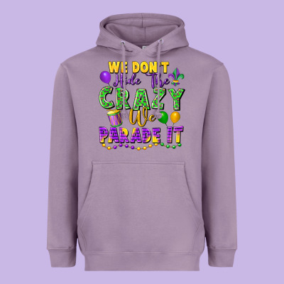We Don't Hide The Crazy We Parade It Heavyweight Hoodie Designed By Fadigitalartstudio