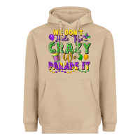 Mushroom We Don't Hide The Crazy We Parade It Heavyweight Hoodie - FaDigitalArtStudio