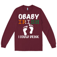 Burgundy O' Baby Irish I Could Drink Long Sleeve Tee - Bettercallsaul