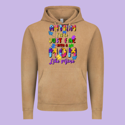 Autism I'll Be Just Fine With A Mom Like Mine Vintage Hoodie Designed By Artiststas