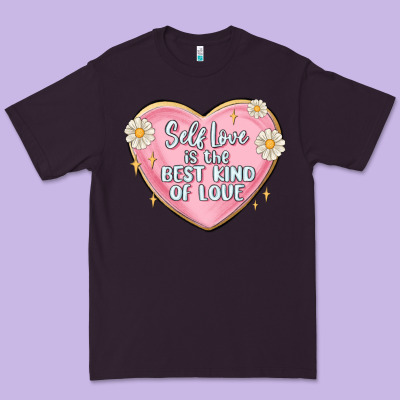 Self Love Is The Best Kind Of Love Malias Premium Tee Designed By Maliassmallbusiness