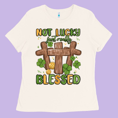 Not Lucky Just Really Blessed Malia Ladies Tee Designed By Maliassmallbusiness