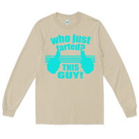 Mushroom Who Just Farted This Guy Long Sleeve Tee - Bettercallsaul