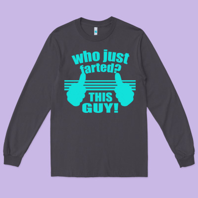 Who Just Farted This Guy Long Sleeve Tee Designed By Bettercallsaul