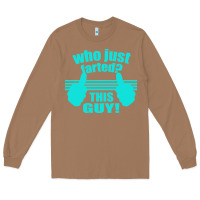 Toasted Coconut Who Just Farted This Guy Long Sleeve Tee - Bettercallsaul