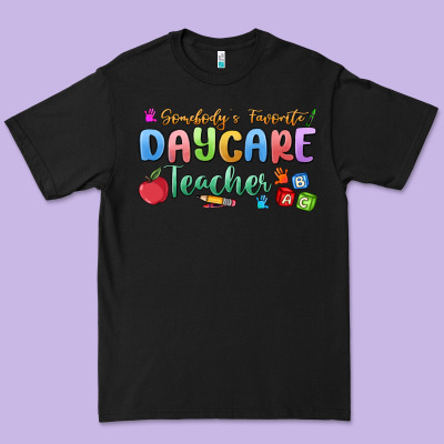 Somebody's Favorite Daycare Teacher Premium Tee Designed By Maliassmallbusiness