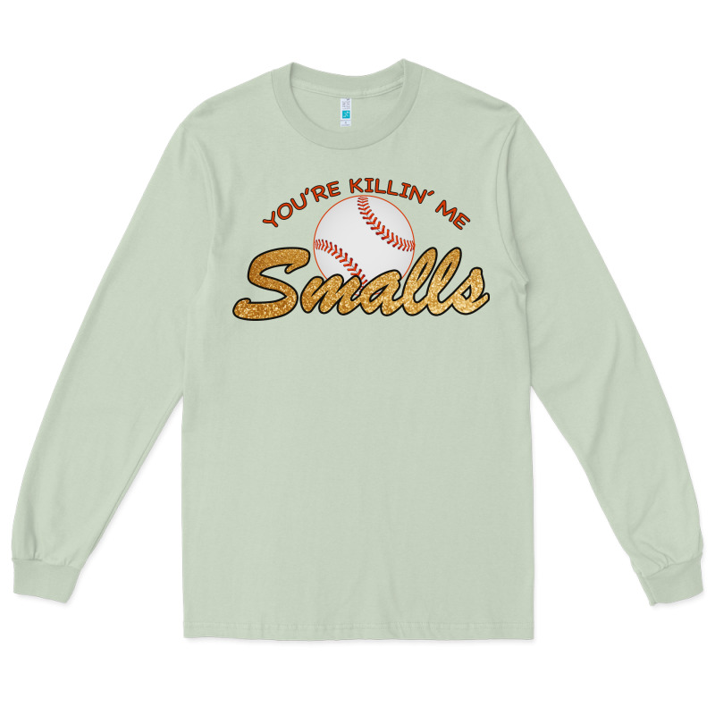 You Re Killin Me Smalls Long Sleeve Tee by Bettercallsaul | Teevron