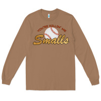 Toasted Coconut You re Killin Me Smalls Long Sleeve Tee - Bettercallsaul