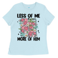 Baby Blue less of me more of him Ladies Tee - MaliasSmallBusiness