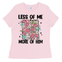 Bubblegum Pink less of me more of him Ladies Tee - MaliasSmallBusiness