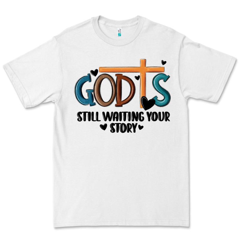 God Is Still Waiting Your Story Premium Tee by MaliasSmallBusiness | Teevron