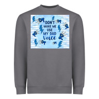 Storm don't make me use my dad voice Heavyweight Sweatshirt - TumblerDesignByShophia