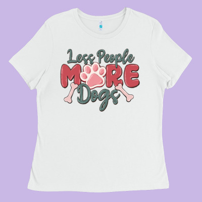 Less People More Dogs Ladies Tee Designed By Maliassmallbusiness