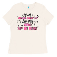 Y'all Gonna Make Me Lose My Mind Ladies Tee | Teevron