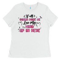 White y'all gonna make me lose my mind Ladies Tee - MaliasSmallBusiness