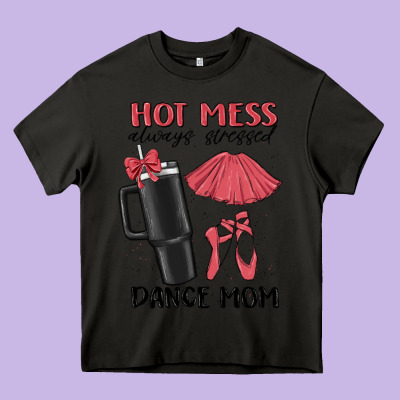 Hot Mess Always Stressed Dance Mom Heavy Core Tee Designed By Maliassmallbusiness