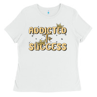 White addicted to success Ladies Tee - MaliasSmallBusiness