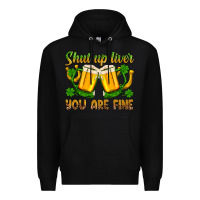 Black St. Patrick’s Day shut up liver you are fine Premium Hoodie - OliviaCreatesArt