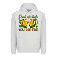 Dove Grey St. Patrick’s Day shut up liver you are fine Premium Hoodie - OliviaCreatesArt