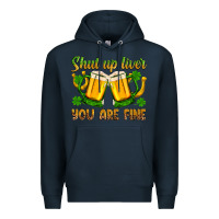 Navy St. Patrick’s Day shut up liver you are fine Premium Hoodie - OliviaCreatesArt