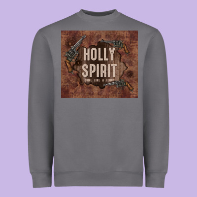 Holly Spirit Come Like A Flood Heavyweight Sweatshirt Designed By Tumblerdesignbyshophia