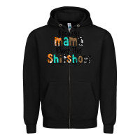 Black Because Mama Runs This Shitshow Zipper Hoodie - CowCowDesign
