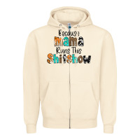 Sandshell Because Mama Runs This Shitshow Zipper Hoodie - CowCowDesign