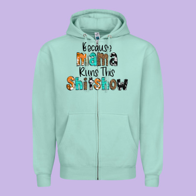 Because Mama Runs This Shitshow Zipper Hoodie Designed By Cowcowdesign