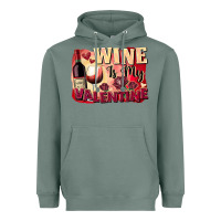 Sage Wine İs My Valentine Fa Heavyweight Hoodie - FaDigitalArtStudio