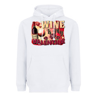 White Wine İs My Valentine Fa Heavyweight Hoodie - FaDigitalArtStudio