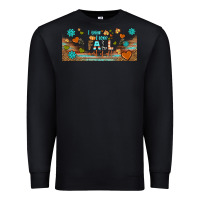 Black i think i love fall most of all libbey glass Premium Sweatshirt - BundleAndBundleShop